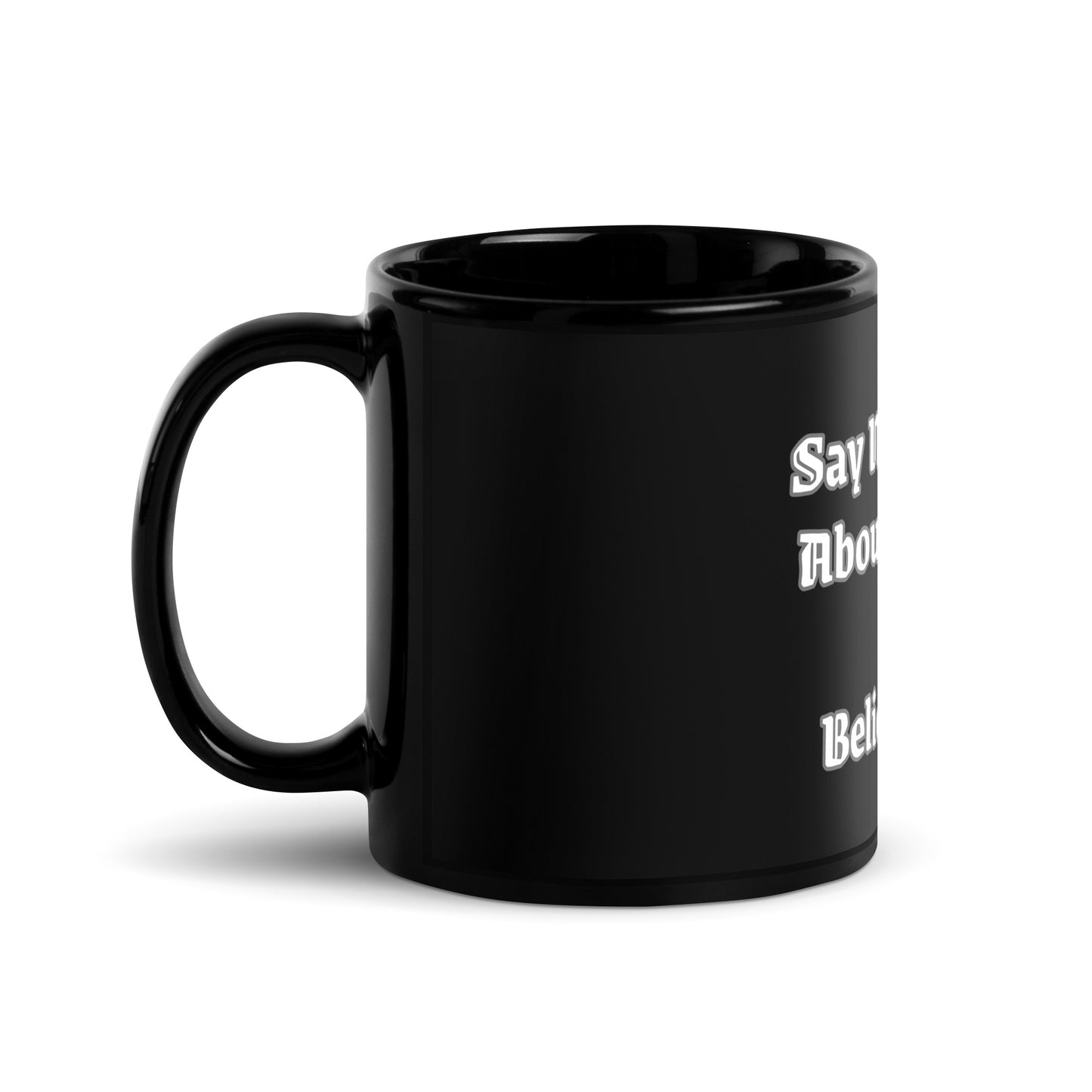 Say Nice Thing About Yourself - Black Glossy Mug