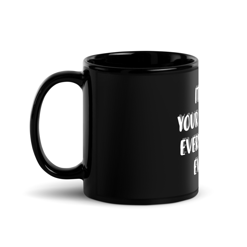 It’s Not Your Job To Be Everything To Everyone- Black Glossy Mug