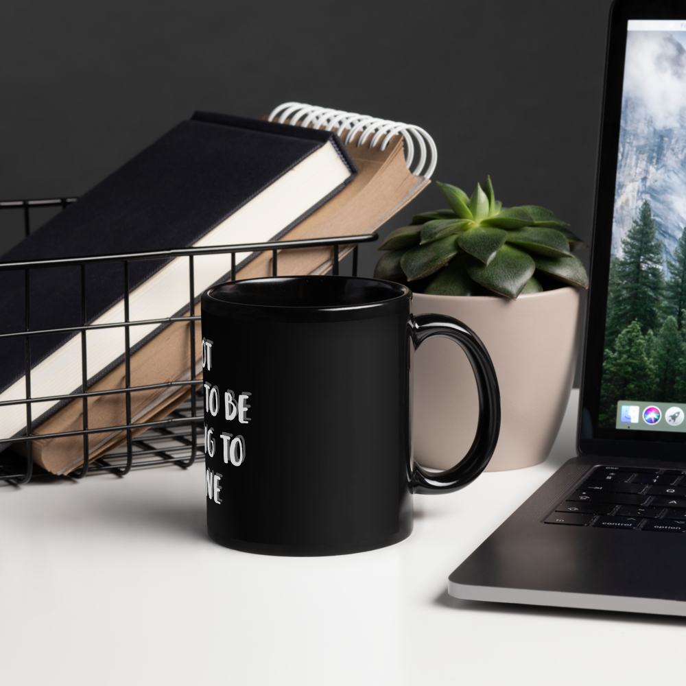 It’s Not Your Job To Be Everything To Everyone- Black Glossy Mug