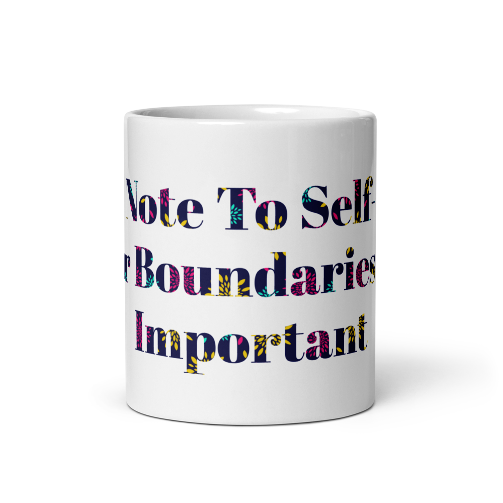 Your Boundaries Are Important- White Glossy Mug