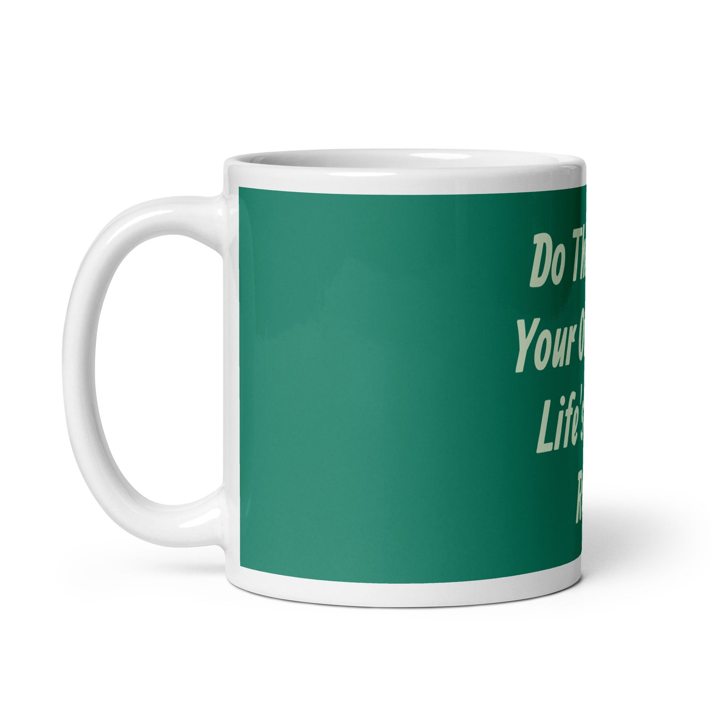 Do Things At Your Own - White Glossy Mug
