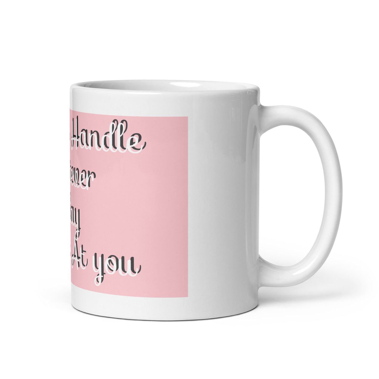 You Can Handle - White Glossy Mug
