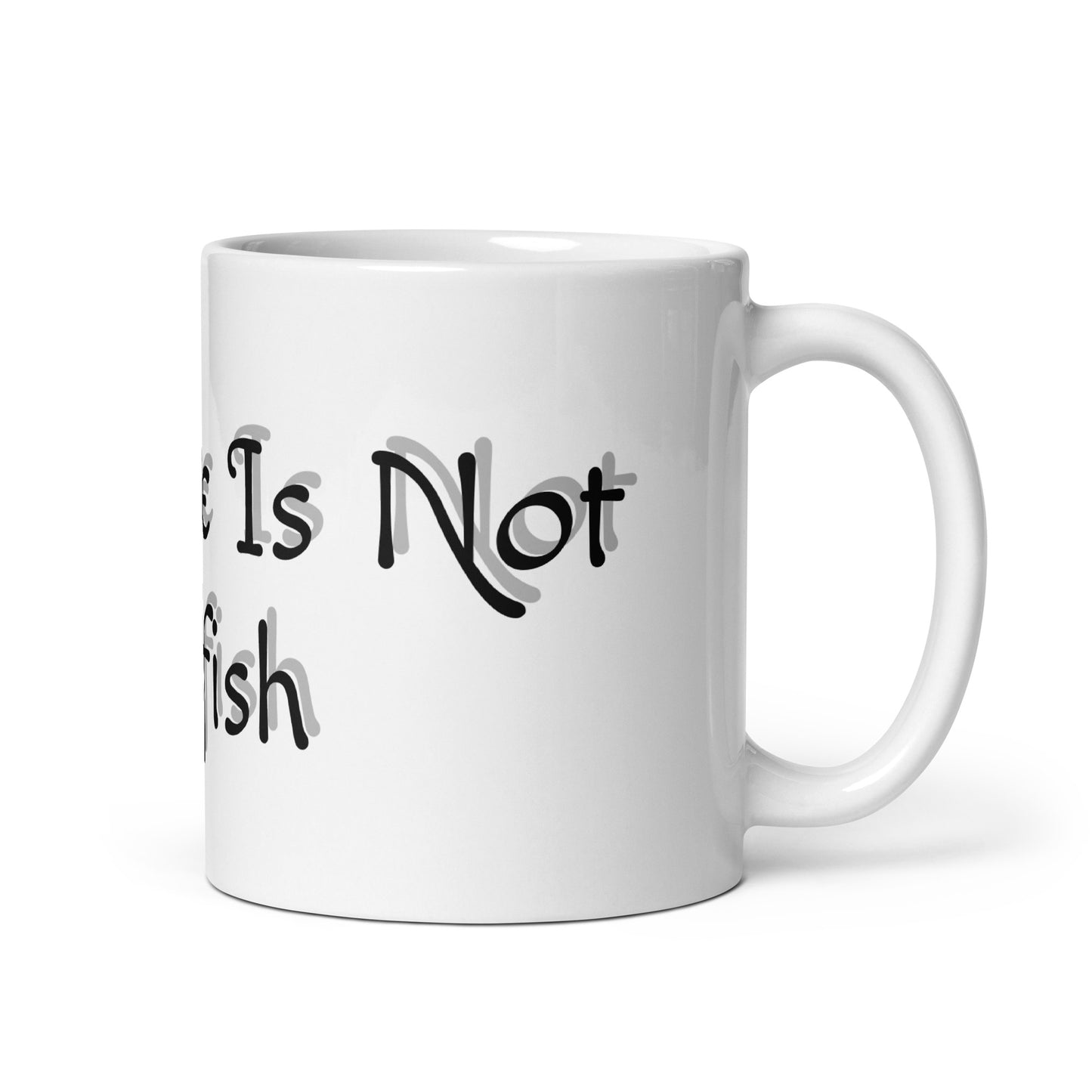 Self Love Is Not Selfish - White Glossy Mug
