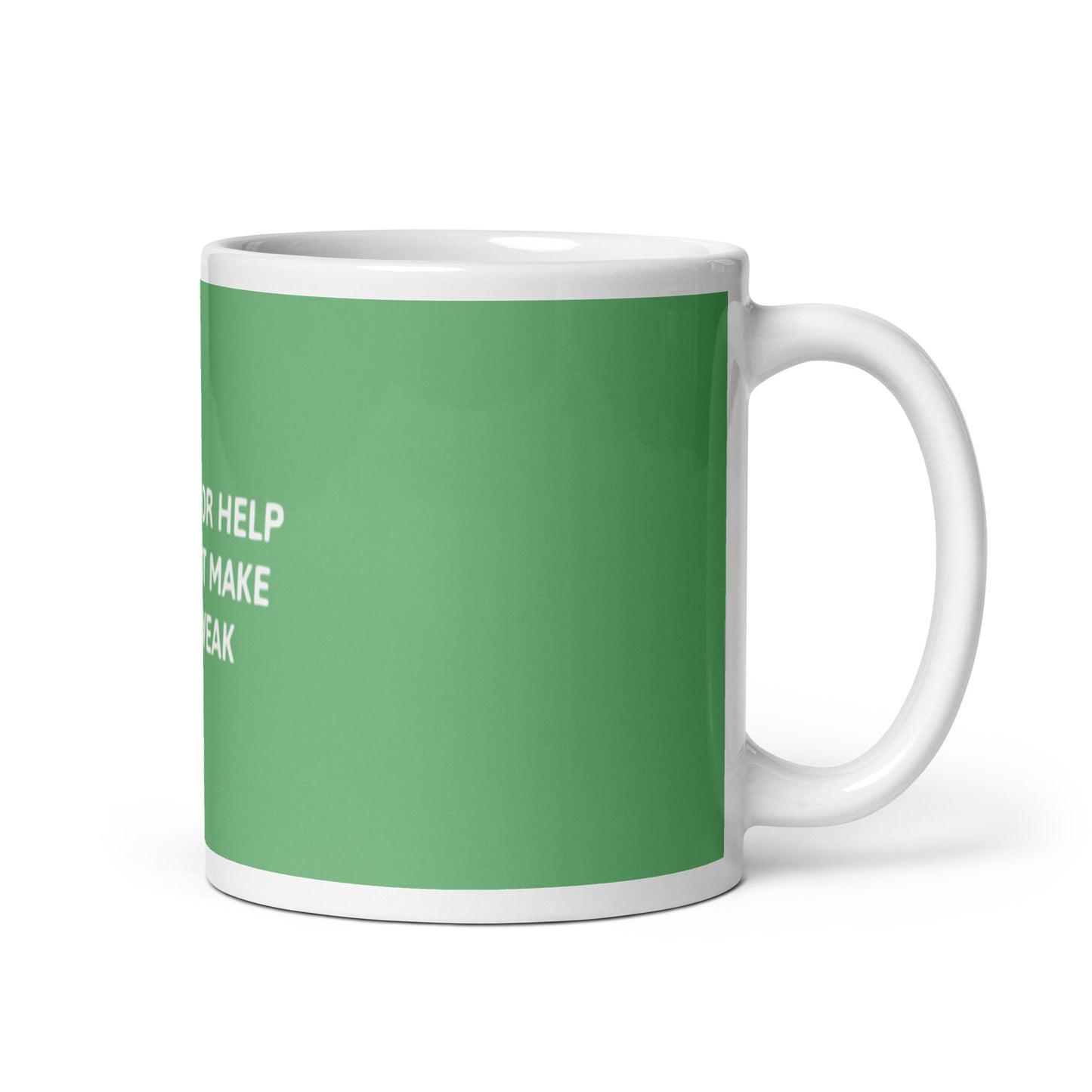 Asking For Help Does Not Make You Weak - White Glossy Mug