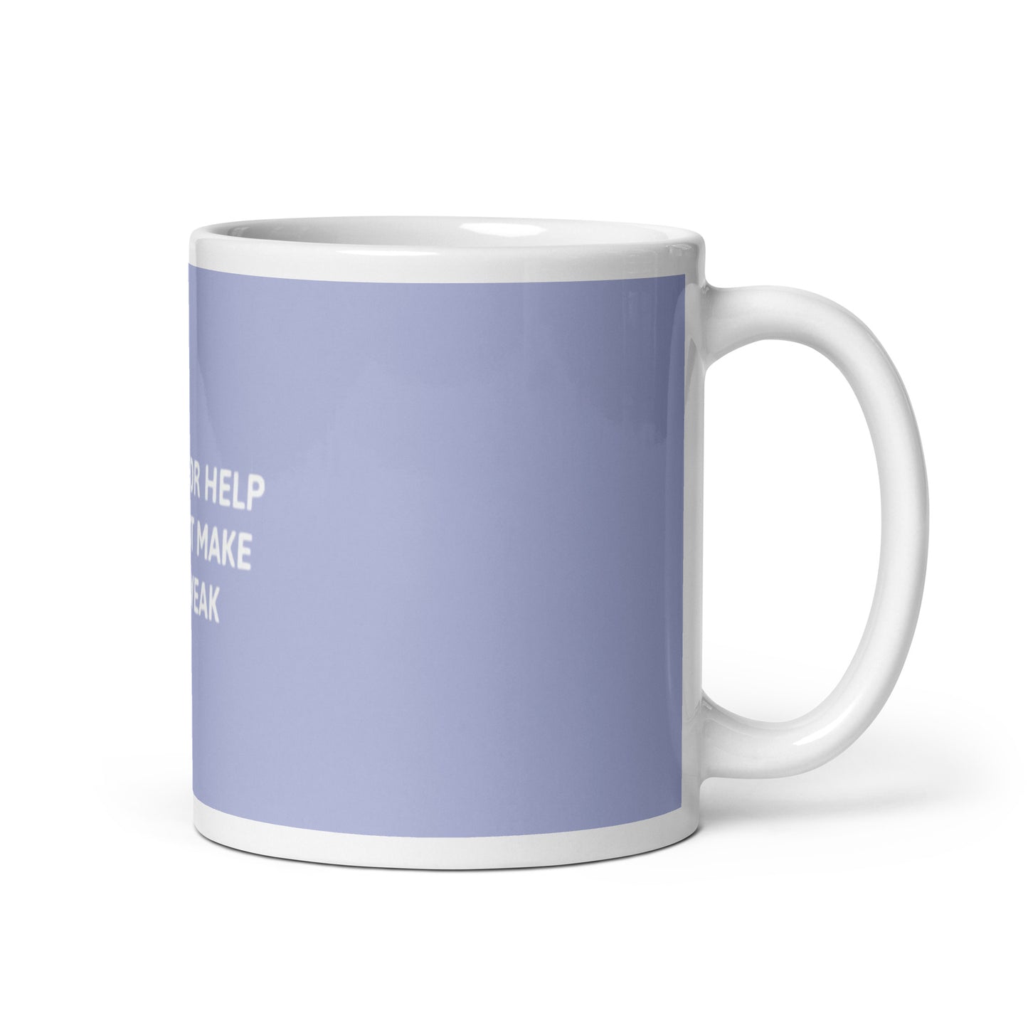 Asking For Help Does Not Make You Weak - White Glossy Mug