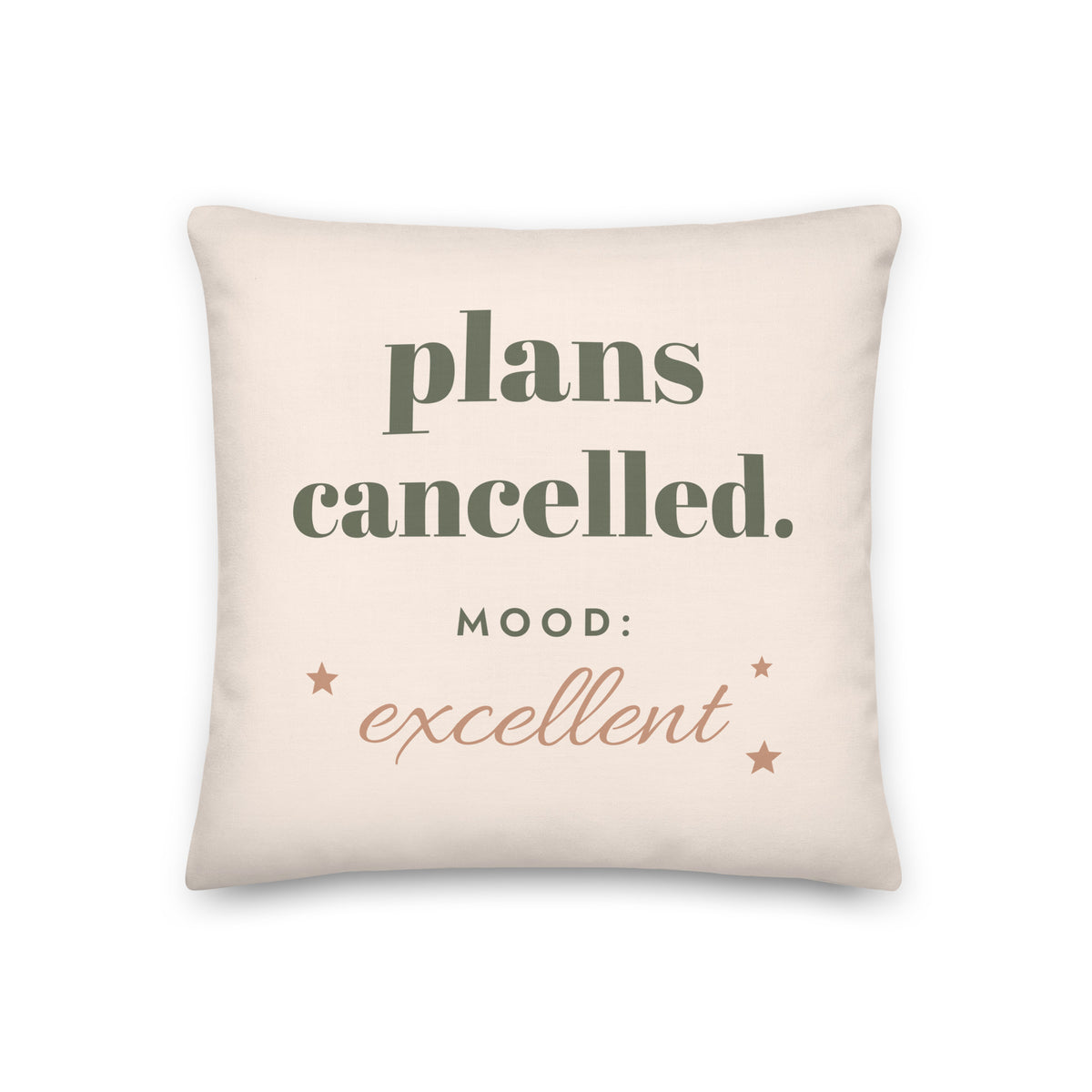 Plans Cancelled Pillow, 18 x 18 in, front: plans cancelled. mood: excellent, with small stars