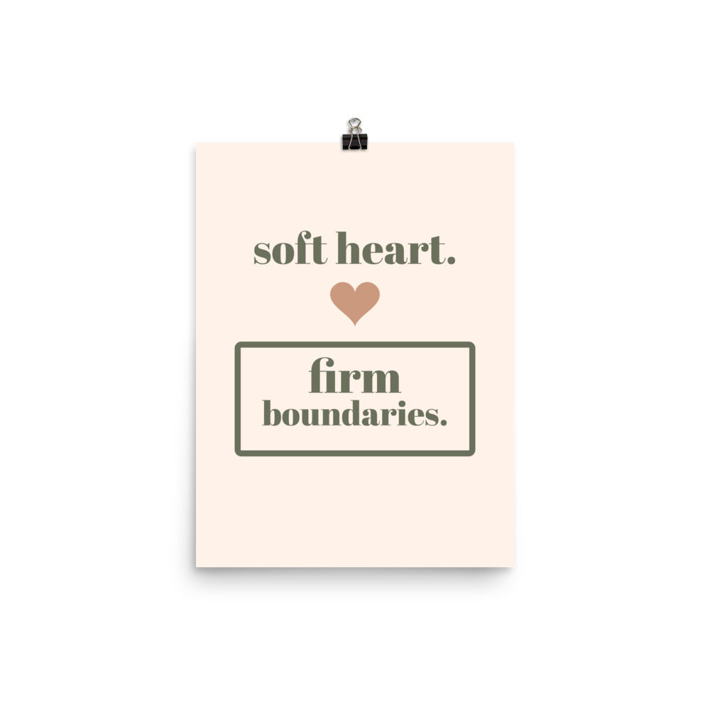 Soft Heart, Firm Boundaries Print, 12 x 16 in matte wall print: soft heart, a small heart, firm boundaries