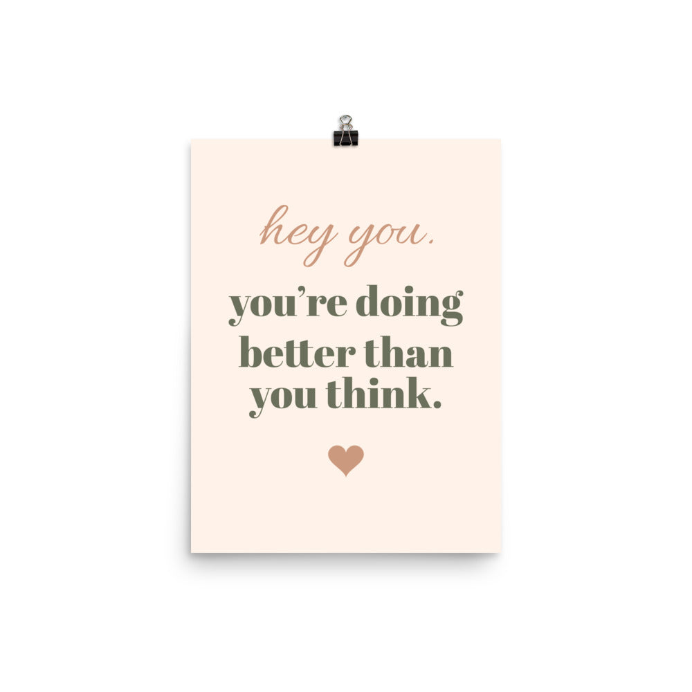 Hey You Print, 12 x 16 in matte wall print: hey you, you're doing better than you think, with a small heart