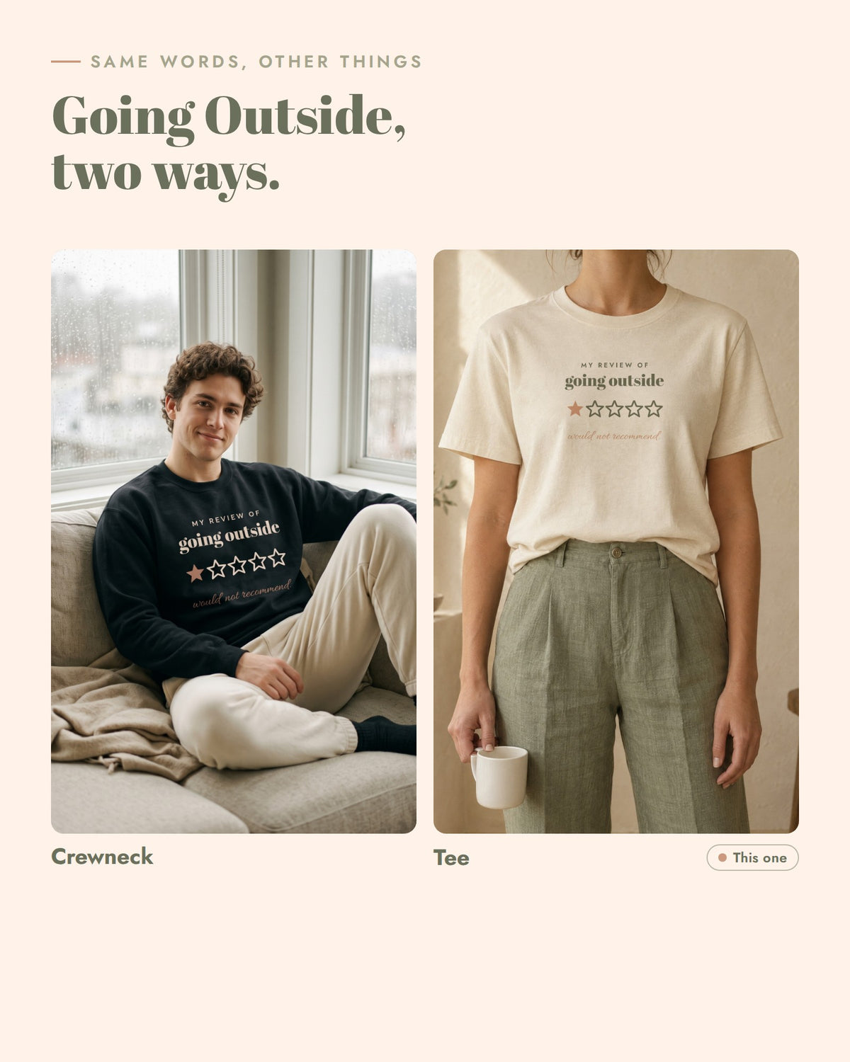 Going Outside, One Star Tee, the same words on other things in the line