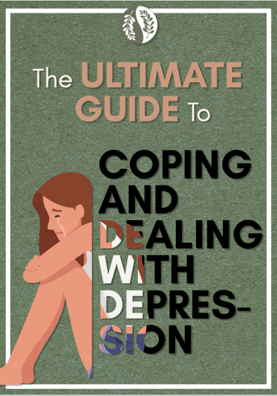 The Ultimate Guide To Coping And Dealing With Depression [Pdf Download]