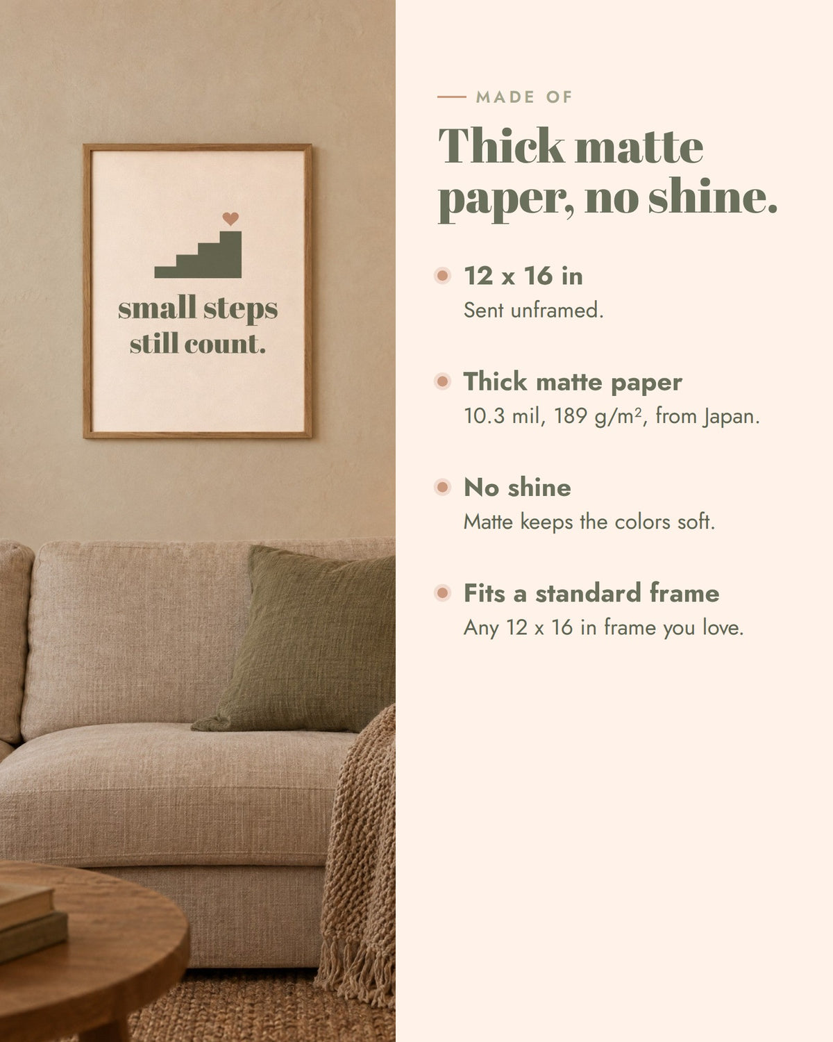 Small Steps Still Count Print, 12 x 16 in matte paper, 10.3 mil, 189 g/m2, sourced from Japan, sent unframed