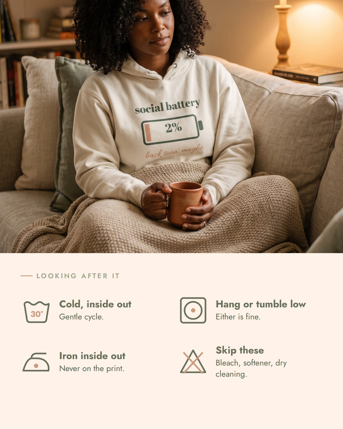 Social Battery Hoodie, care, wash cold inside out, hang dry or tumble low, iron inside out