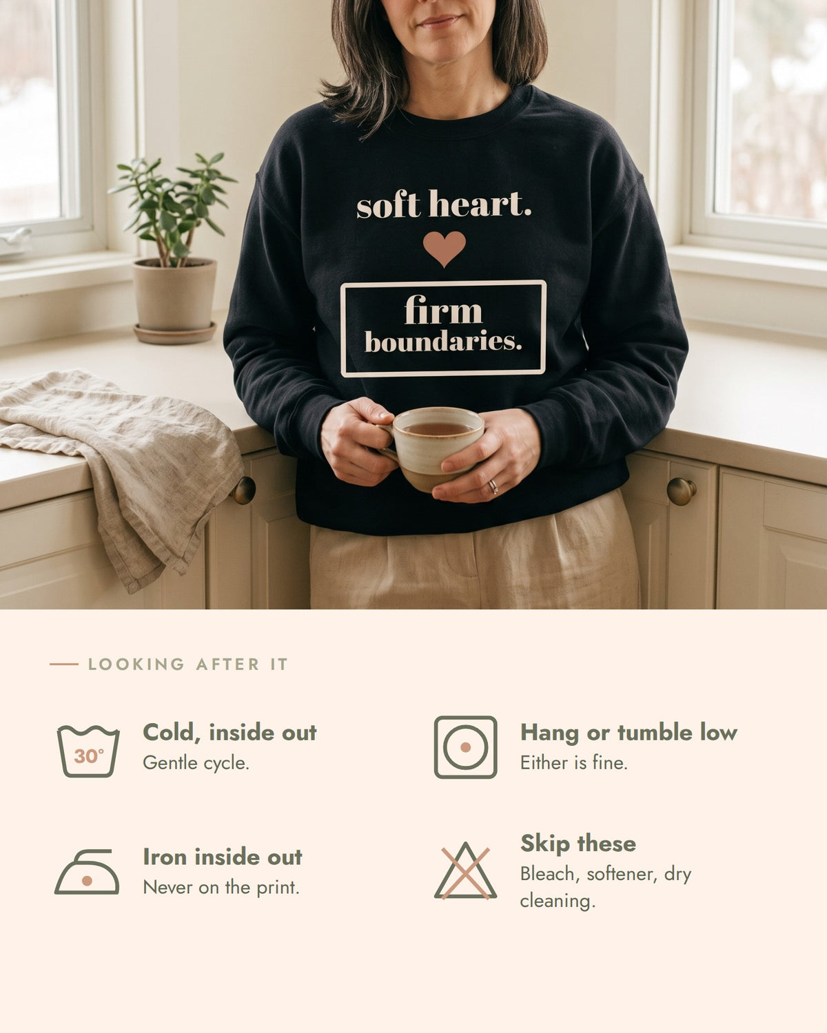 Soft Heart, Firm Boundaries Crewneck, care, wash cold inside out, hang dry or tumble low, iron inside out