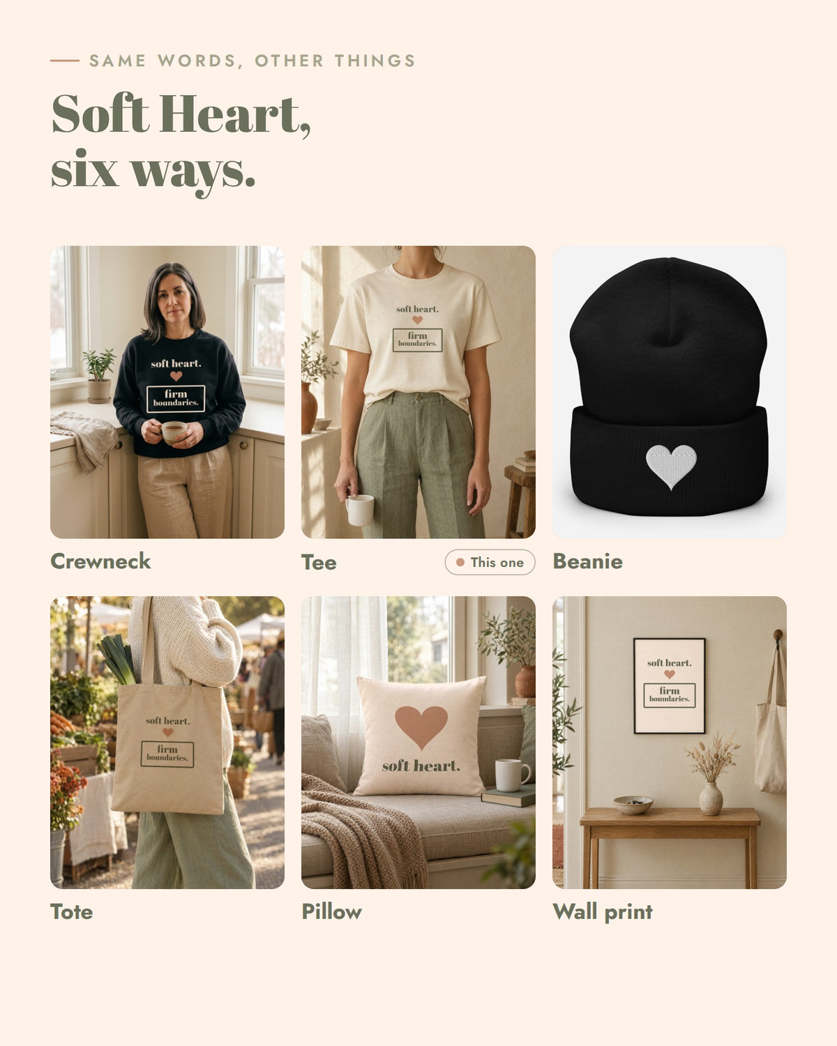 Soft Heart, Firm Boundaries Tee, the same words on other things in the line
