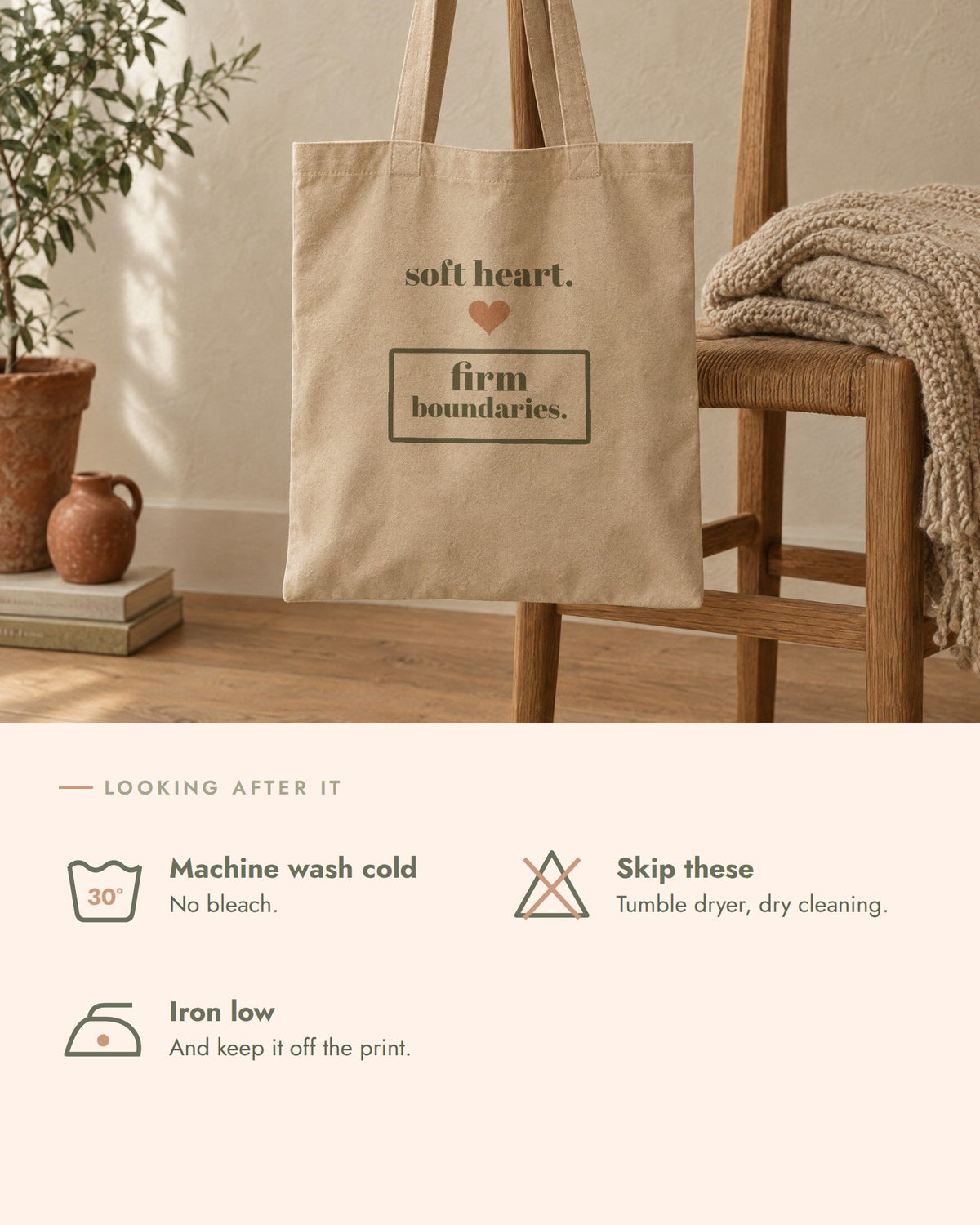 Soft Heart, Firm Boundaries Tote, care, machine wash cold, no bleach, no tumble dryer, iron low off the print