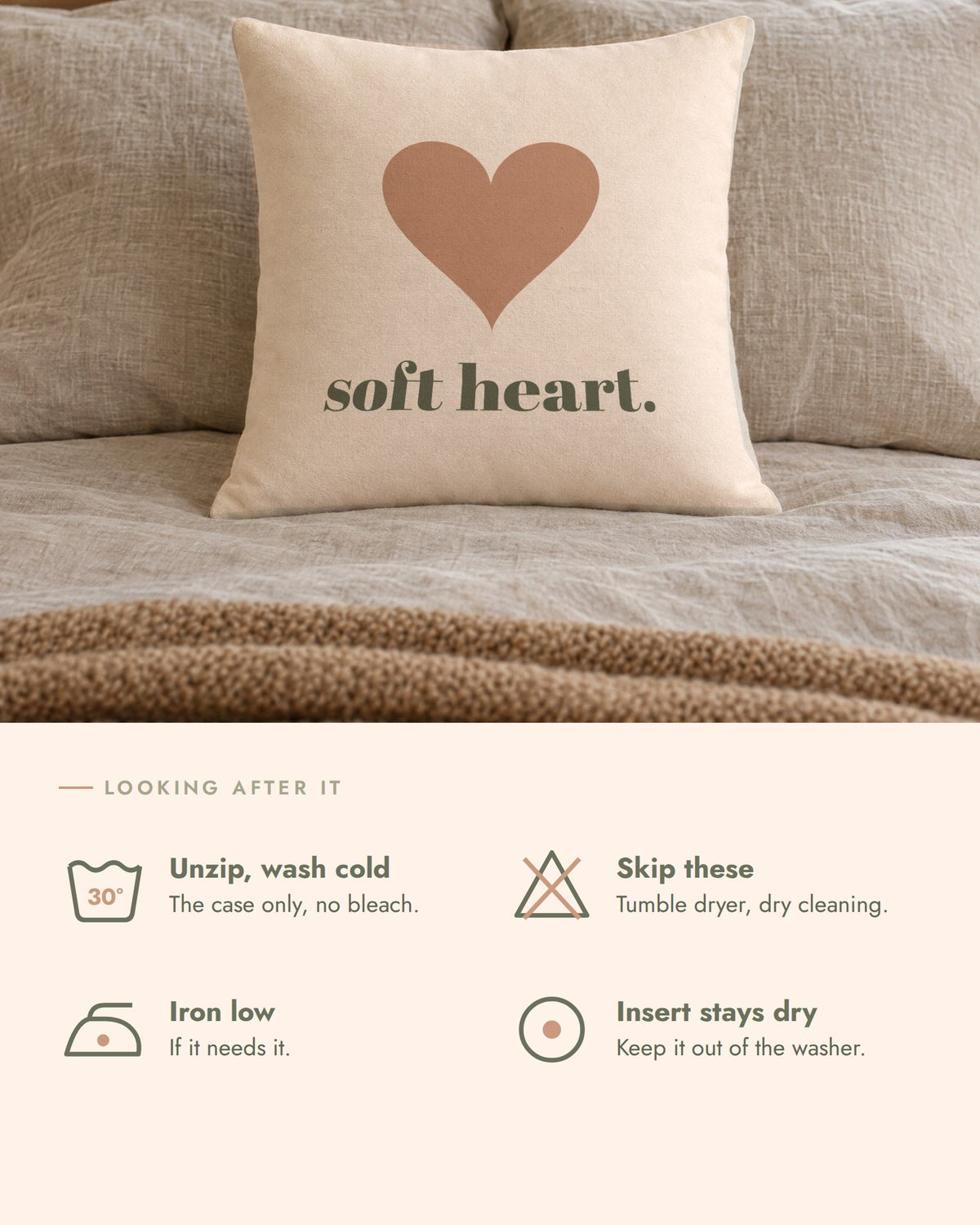 Soft Heart Pillow, care, unzip and wash the case cold, no bleach, no tumble dryer, insert stays out of the washer