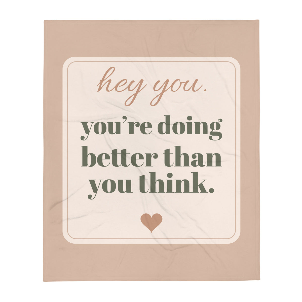 Hey You Throw, 50 x 60 in: hey you, you're doing better than you think