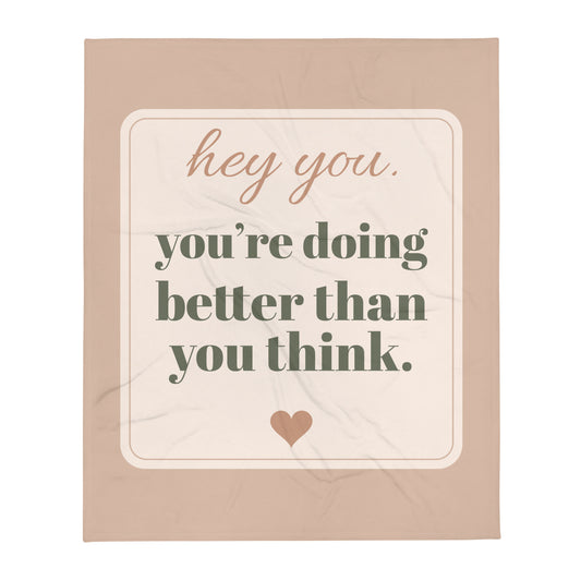 Hey You Throw, 50 x 60 in: hey you, you're doing better than you think