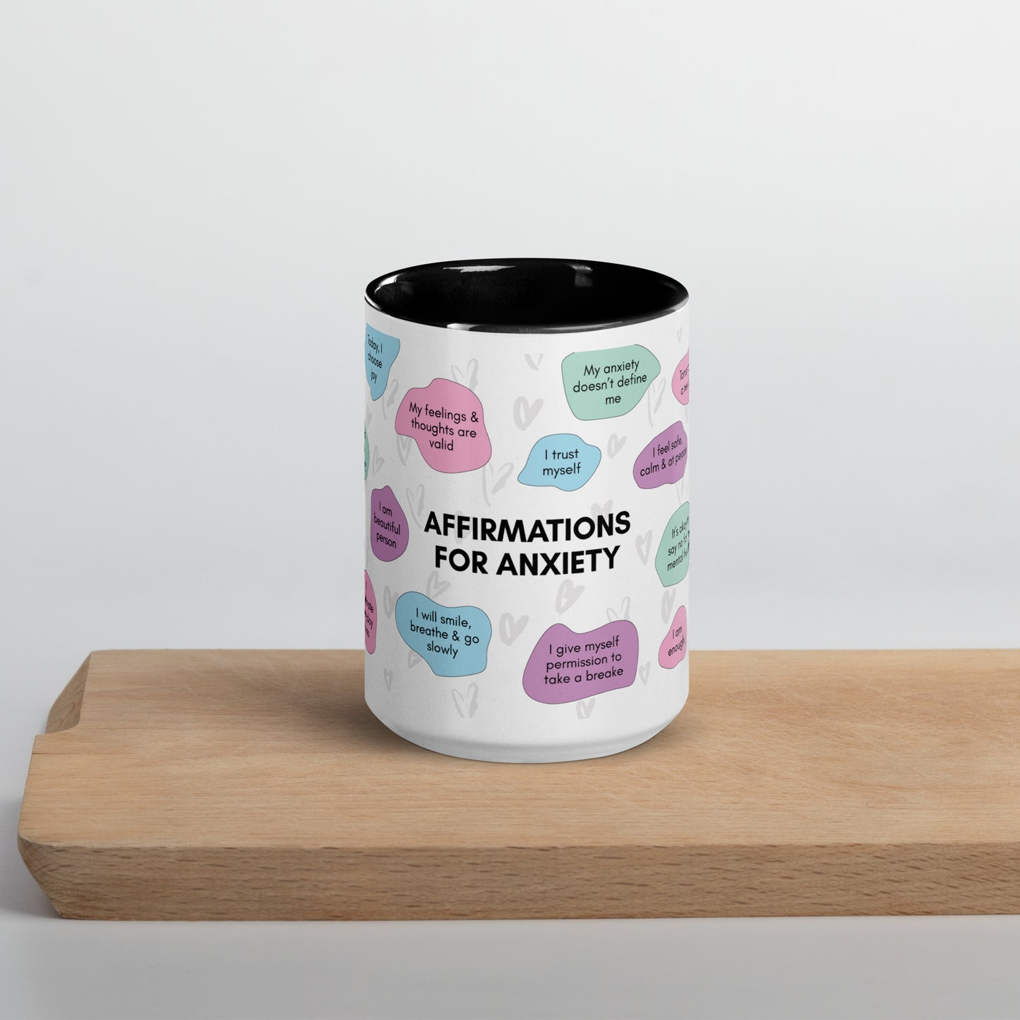 Affirmation For Anxiety Ceramic Mug With Color Inside