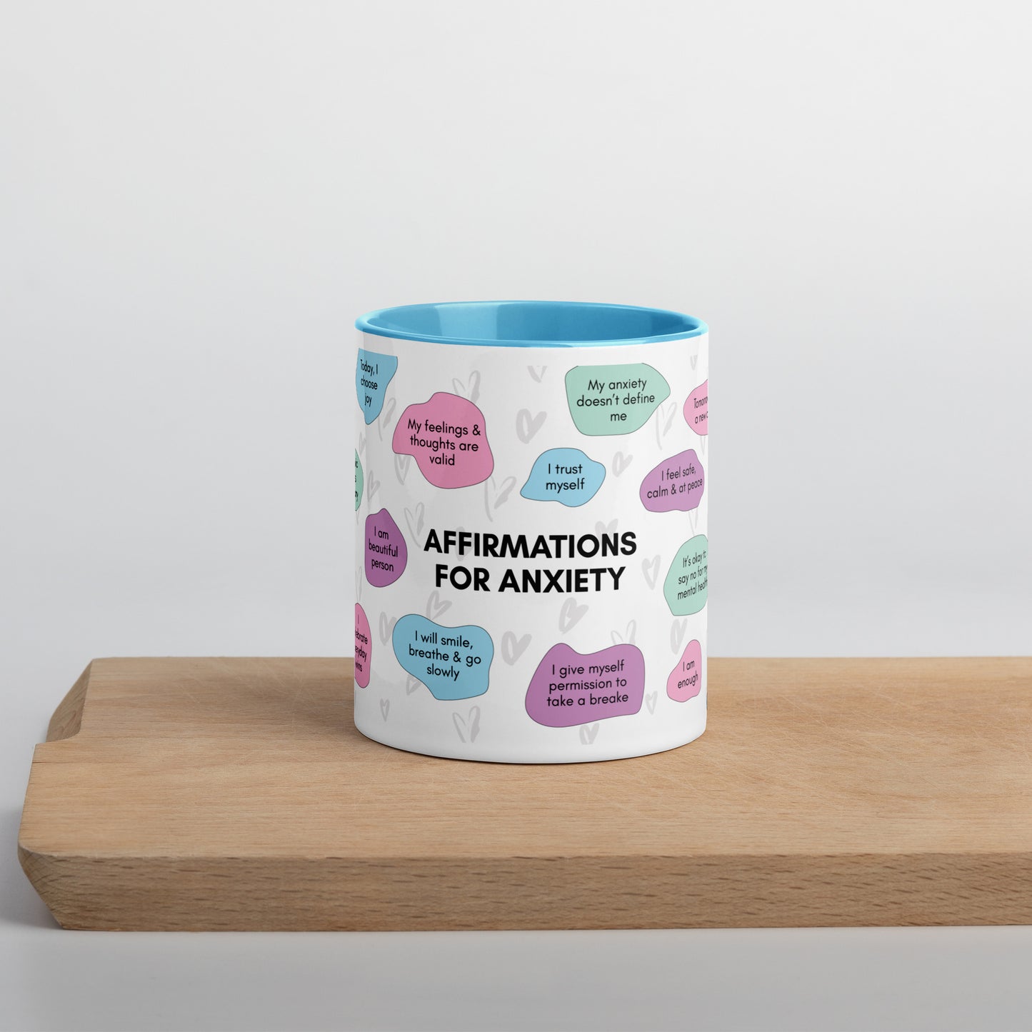 Affirmation For Anxiety Ceramic Mug With Color Inside