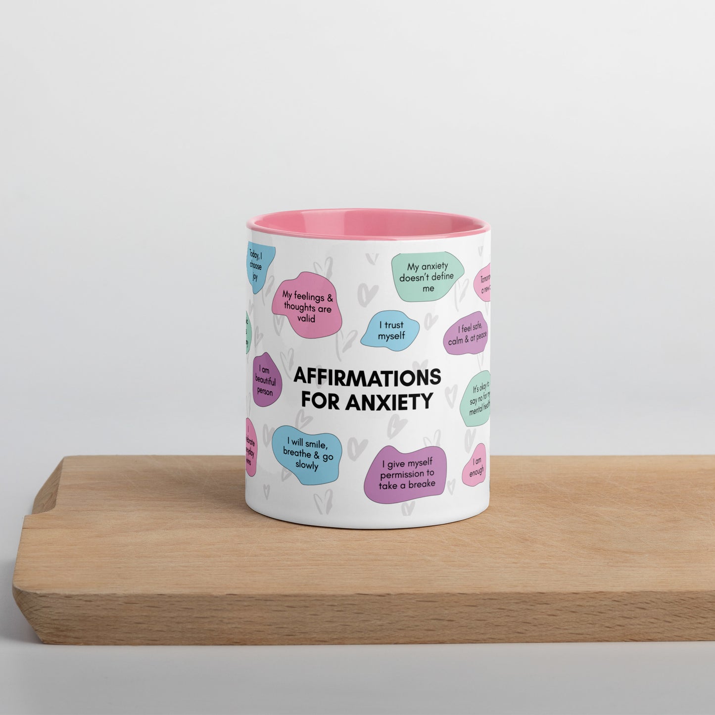 Affirmation For Anxiety Ceramic Mug With Color Inside