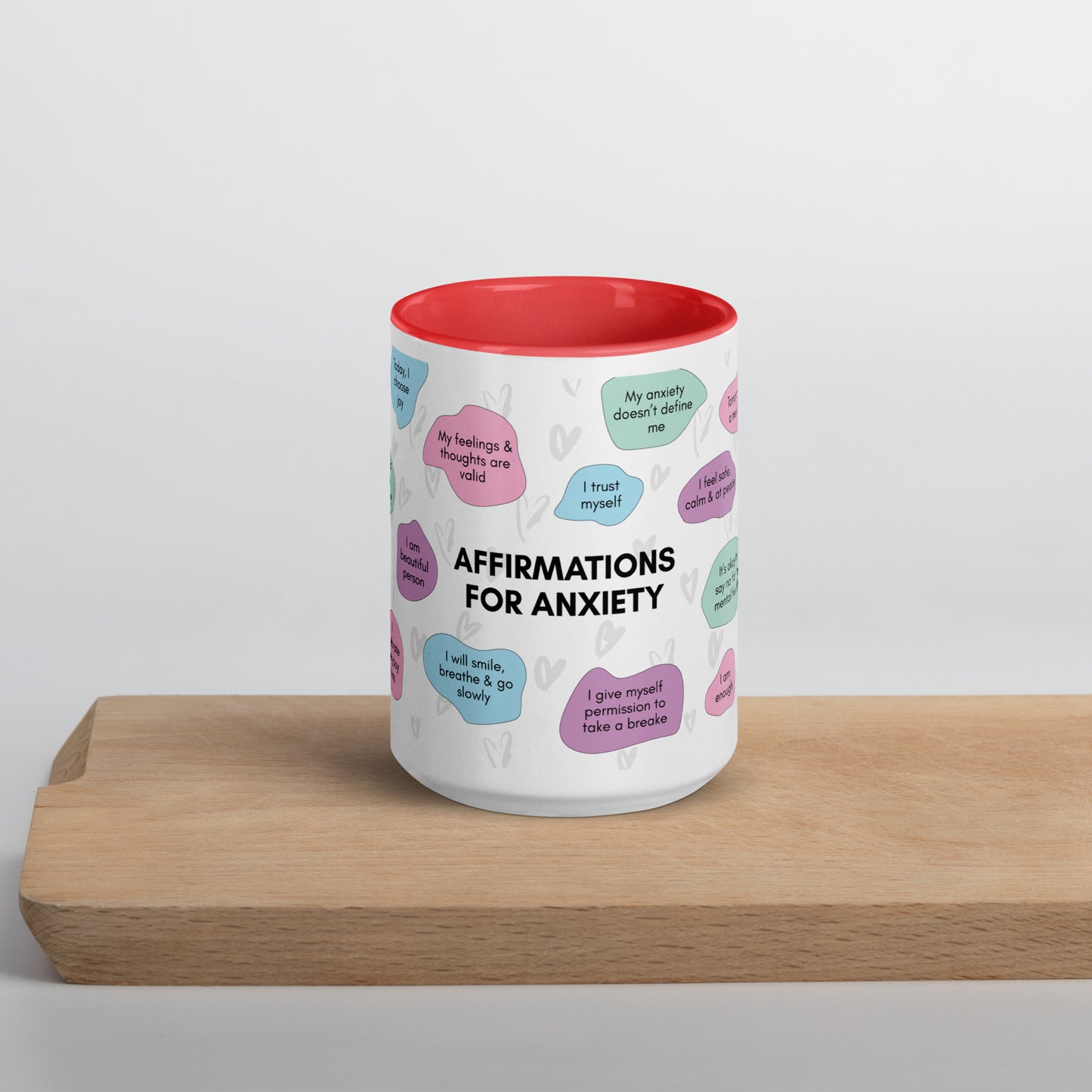 Affirmation For Anxiety Ceramic Mug With Color Inside