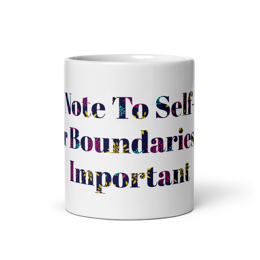 Your Boundaries Are Important- White Glossy Mug