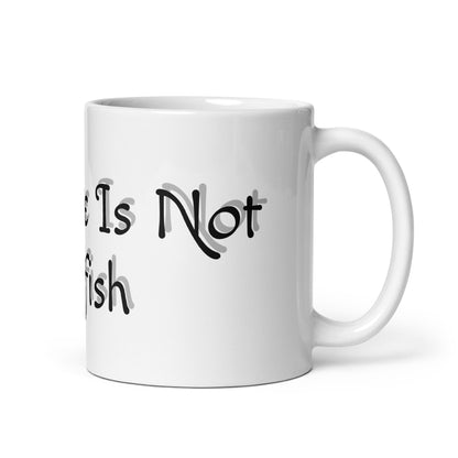 Self Love Is Not Selfish - White Glossy Mug