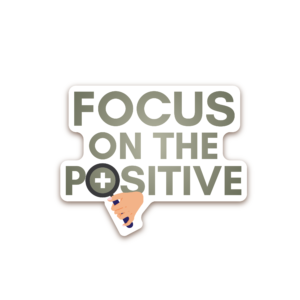 Focus On The Positive