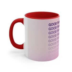 Good things are coming Coffee Mug